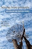 Technology, society and inequality : new horizons and contested futures