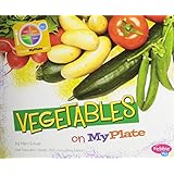 Vegetables on MyPlate (What's on MyPlate?)