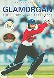 Glamorgan : the glory years, 1993-2002