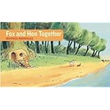 Fox and Hen Together (Stories Without Words)