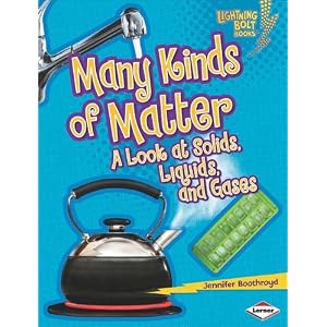 Many Kinds of Matter: A Look at Solids, Liquids, and Gases (Lightning Bolt Books: Exploring Physical Science)