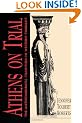 Athens on Trial: The Antidemocratic Tradition in Western Thought