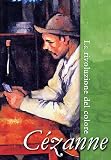 Cezanne - La Rivoluzione Del Colore - IMPORT