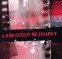 A Kiss Could Be Deadly