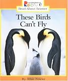 These Birds Cant Fly (Rookie Read-About Science)