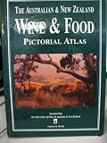 THE AUSTRALIAN & NEW ZEALAND WINE & FOOD PICTORIAL ATLAS
