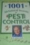 1001 All-Natural Secrets to Pest Control (If They Are FLYING CRAWLING BURROWING OR SNEAKING IN THIS BOOK HAS THE SOLUTION)