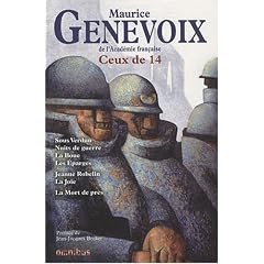 Ceux de 14 : Sous Verdun ; Nuits de guerre ; La Boue ; Les Eparges ; Jeanne Robelin ; La Joie ; La Mort de pr�s