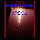 Darkly Again