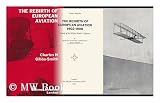 The rebirth of European aviation, 1902-1908 : a study of the Wright Brothers' influence