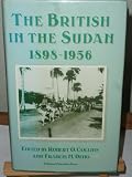 The British in the Sudan, 1898-1956 : the sweetness and the sorrow