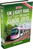UK Light Rail and Tram Museum guide 2015