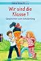 Wir sind die Klasse 1: Geschichten zum Schulanfang