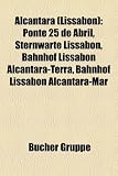 Alcantara (Lissabon): Ponte 25 de Abril, Sternwarte Lissabon, Bahnhof Lissabon Alcantara-Terra, Bahnhof Lissabon Alcantara-Mar - 