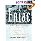 ENIAC: The Triumphs and Tragedies of the World's First Computer by Scott McCartney