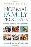 Normal Family Processes: Growing Diversity and Complexity, 4th Edition
