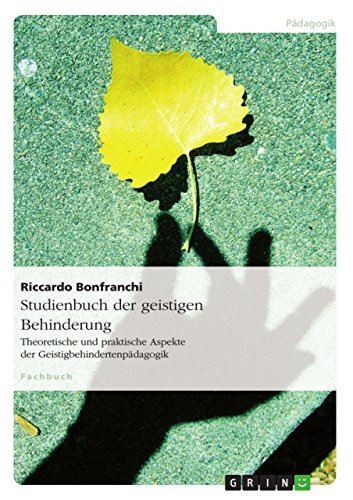 Studienbuch der geistigen Behinderung: Theoretische und praktische Aspekte der Geistigbehindertenpädagogik (German Edition)