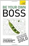 Teach Yourself be Your Own Boss: When You Quit Your Job or it Quits You (Teach Yourself Business Skills)
