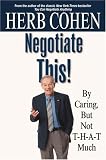 Negotiate This! By Caring, But Not T-H-A-T Much