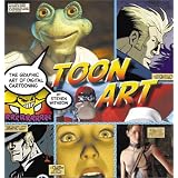 Toon Art: The Graphic Art of Digital Cartooning