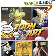 Toon Art: The Graphic Art of Digital Cartooning