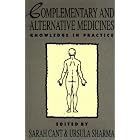 Complementary and Alternative Medicines : Knowledge in Practice by  Sarah Cant and Ursula Sharma