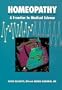 Homeopathy: A Frontier in Medical Science : Experimental Studies and Theoretical Foundations