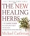 Book The New Healing Herbs: The Classic Guide to Nature's Best Medicines Featuring the Top 100 Time-Tested Herbs