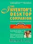 The Inventor's Desktop Companion: The Guide to Successfully Marketing and Protecting Your Ideas