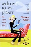 Welcome to My Planet : Where English Is Sometimes Spoken