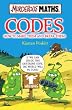 Codes: How to Make Them and Break Them (Murderous Maths)
