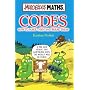 Codes: How to Make Them and Break Them (Murderous Maths): How to Make Them and Break Them (Murderous Maths)