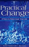 Practical Change... 8 Ways to Rejuvenate Your Life
