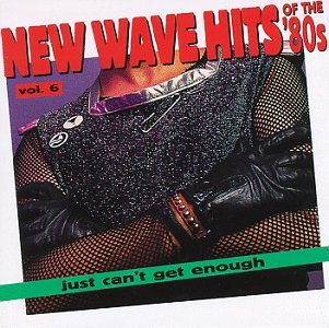 CD-Charts  Music : Just Can't Get Enough: New Wave Hits Of The '80s, Vol. 6