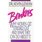 Bonkers: Why Women Get Stressed Out and What They Can Do About It
