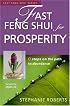 Fast Feng Shui for Prosperity: 8 Steps on the Path to Abundance (Fast Feng Shui)