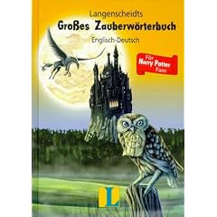 Langenscheidts Gro�es Zauberw�rterbuch Englisch- Deutsch. F�r Harry Potter- Fans.