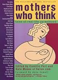 Mothers Who Think: Tales Of Real-life Parenthood