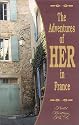 The Adventures of HER in France