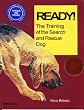 Ready!: A Step-By-Step Guide for Training the Search and Rescue Dog
