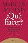 Que Hacer?: Bases Para El Renacimiento Argentino (Spanish Edition)
