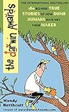 The Darwin Awards: The Official Darwin Awards: 180 Bizarre True Stories of How Dumb Humans Have Met Their Maker