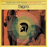 Stand and Give Praise: Trojan Roots