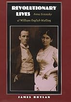 Revolutionary Lives: Anna Strunsky and William English Walling Revolutionary Lives: Anna Strunsky and William English Walling