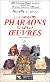 Revue Pygmalion  / Les grands pharaons et leurs oeuvres