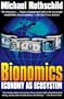 Bionomics: Economy As Ecosystem