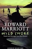 WILD SHORE: LIFE AND DEATH WITH NICARAGUA\'S LAST SHARK HUNTERS