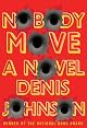 Nobody Move: A  Novel