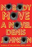 Nobody Move: A  Novel