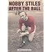 Nobby Stiles: After the Ball - My Autobiography
